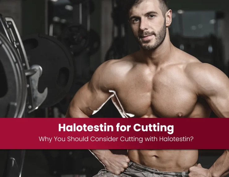 Halotestin for Cutting: Why You Should Consider Cutting with Halotestin?