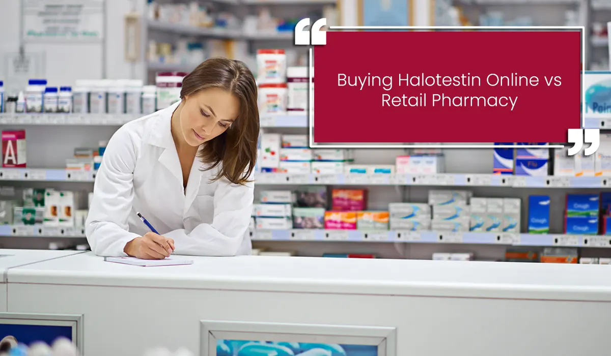 Buying Halotestin Online vs Retail Pharmacy