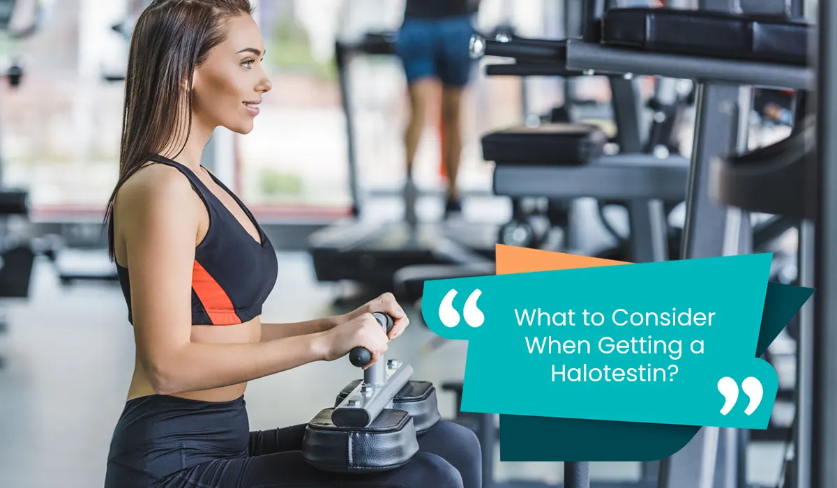 What to Consider When Getting a Halotestin?